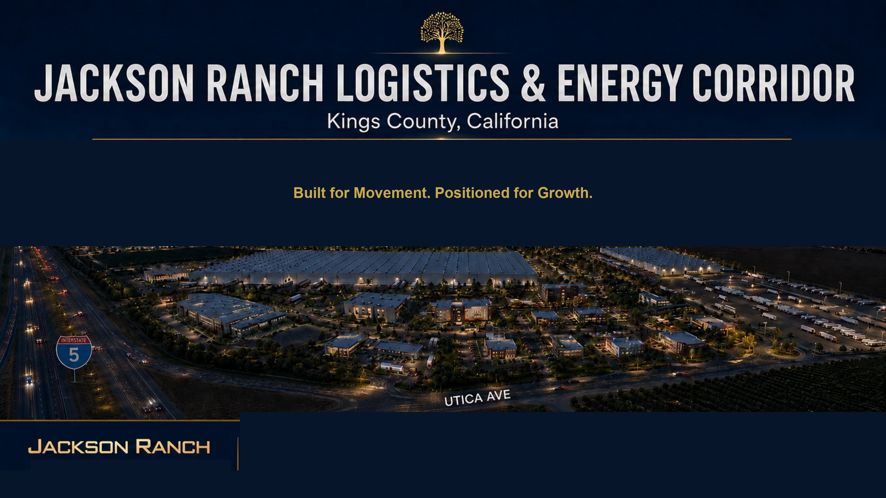 Jackson Ranch Logistics & Energy Corridor — Kings County, California. Built for Movement. Positioned for Growth.