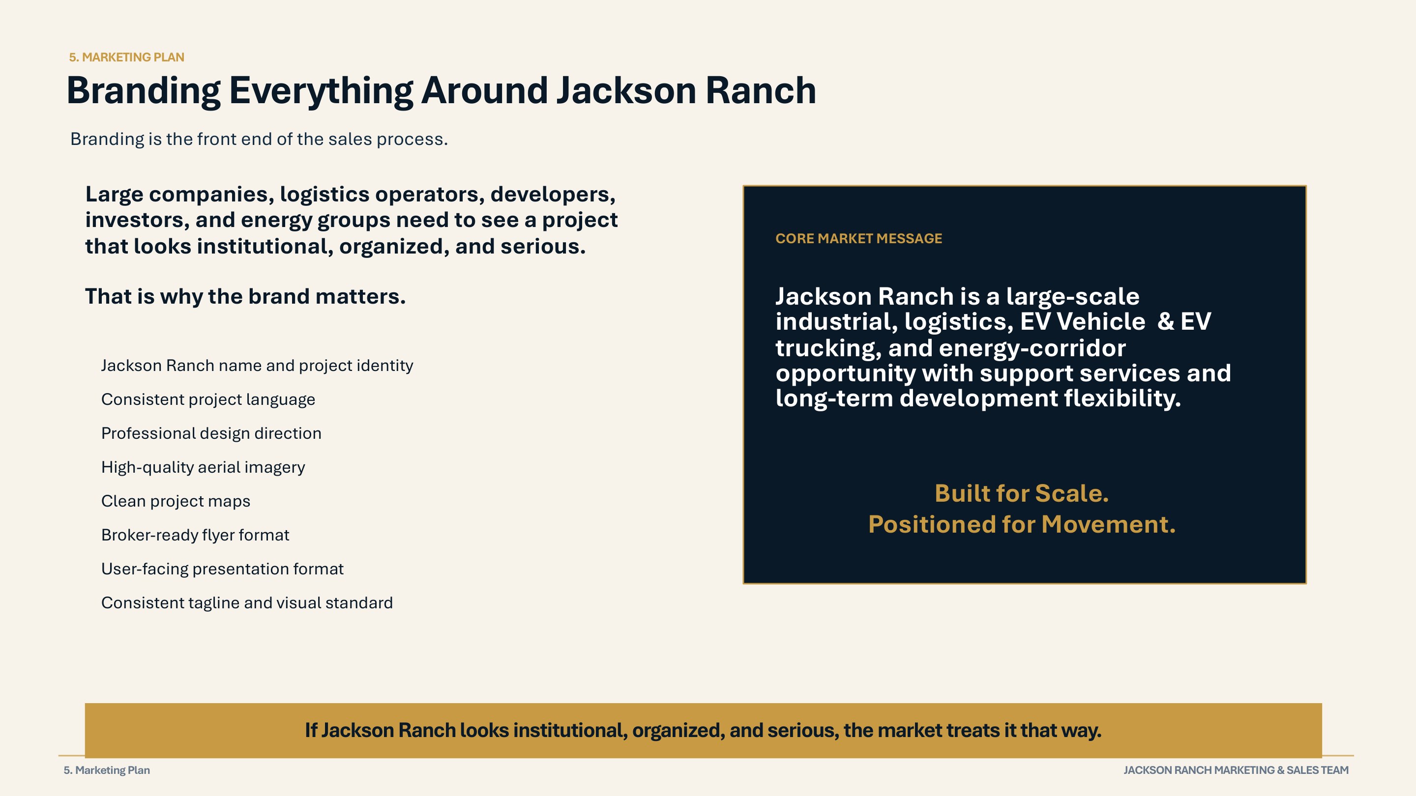 Branding Everything Around Jackson Ranch — Branding is the front end of the sales process. Core Market Message: Jackson Ranch is a large-scale industrial, logistics, EV Vehicle & EV trucking, and energy-corridor opportunity. Built for Scale. Positioned for Movement.