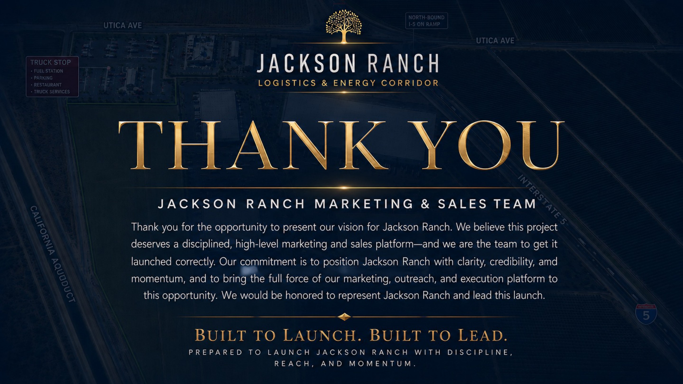 Thank You — Jackson Ranch. Built to Launch. Built to Lead. Prepared to launch Jackson Ranch with discipline, reach, and momentum.